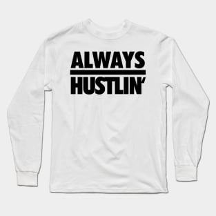 Always Hustlin' BLK Long Sleeve T-Shirt